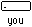 you